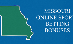 Missouri Online Sports Betting Bonuses